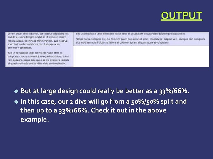 OUTPUT But at large design could really be better as a 33%/66%. In this OUTPUT But at large design could really be better as a 33%/66%. In this