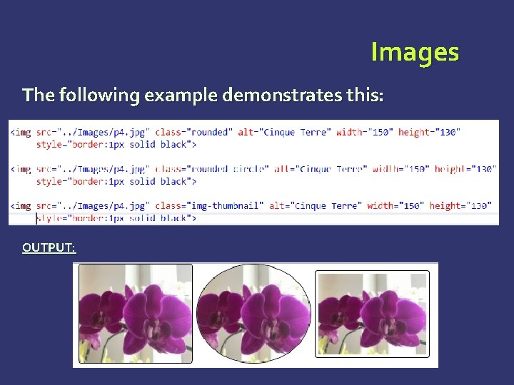 Images The following example demonstrates this: OUTPUT: Images The following example demonstrates this: OUTPUT: