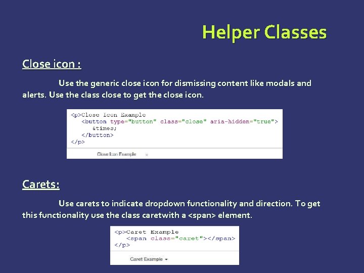 Helper Classes Close icon : Use the generic close icon for dismissing content like Helper Classes Close icon : Use the generic close icon for dismissing content like