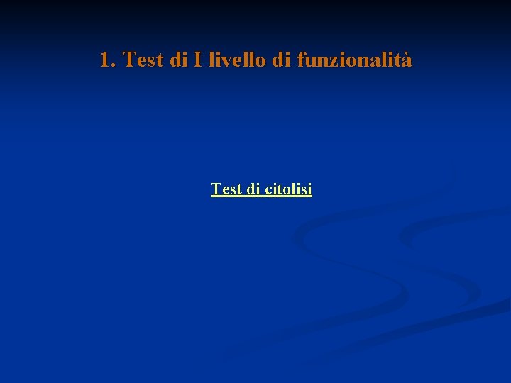 1. Test di I livello di funzionalità Test di citolisi 
