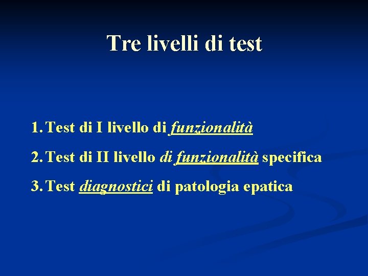 Tre livelli di test 1. Test di I livello di funzionalità 2. Test di