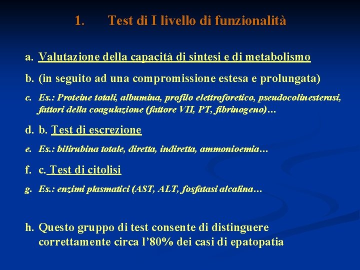 1. Test di I livello di funzionalità a. Valutazione della capacità di sintesi e