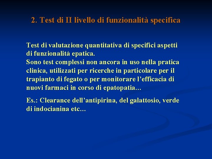 2. Test di II livello di funzionalità specifica Test di valutazione quantitativa di specifici