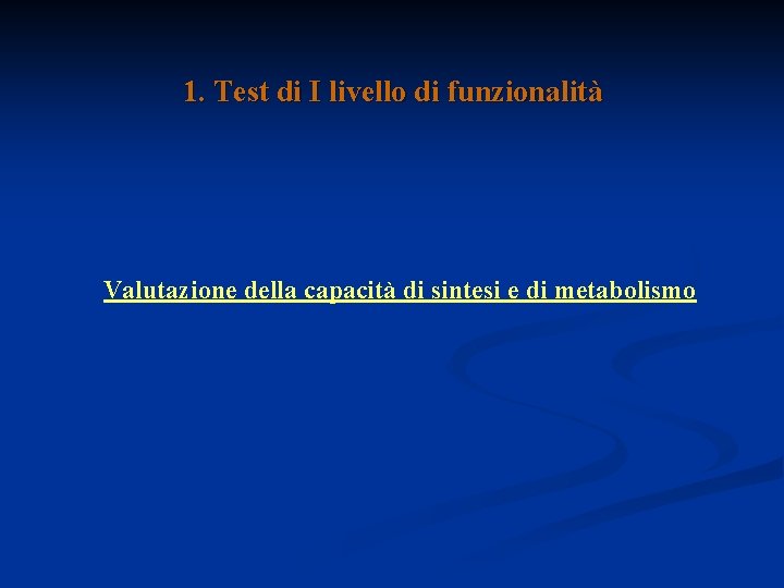 1. Test di I livello di funzionalità Valutazione della capacità di sintesi e di