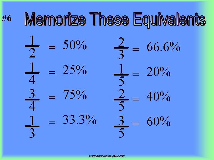 #6 1 2 1 4 3 4 1 3 = 50% = 25% =