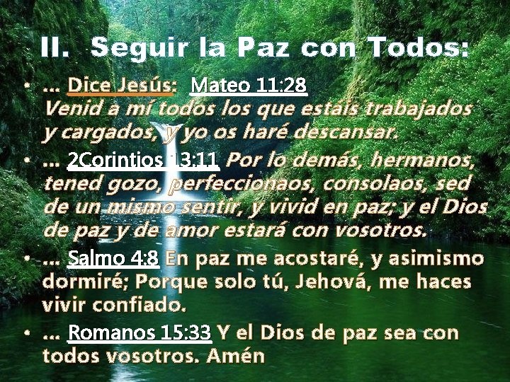 II. Seguir la Paz con Todos: • … Dice Jesús: Mateo 11: 28 Venid