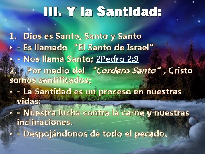 III. Y la Santidad: 1. Dios es Santo, Santo y Santo • - Es