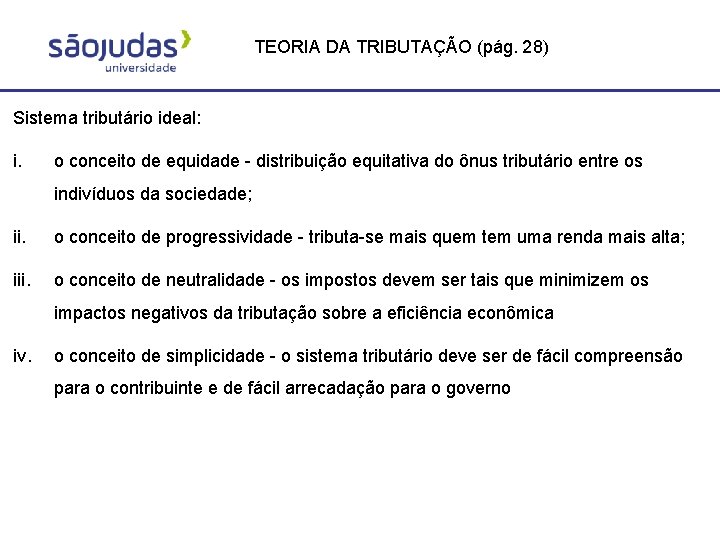 TEORIA DA TRIBUTAÇÃO (pág. 28) Sistema tributário ideal: i. o conceito de equidade -