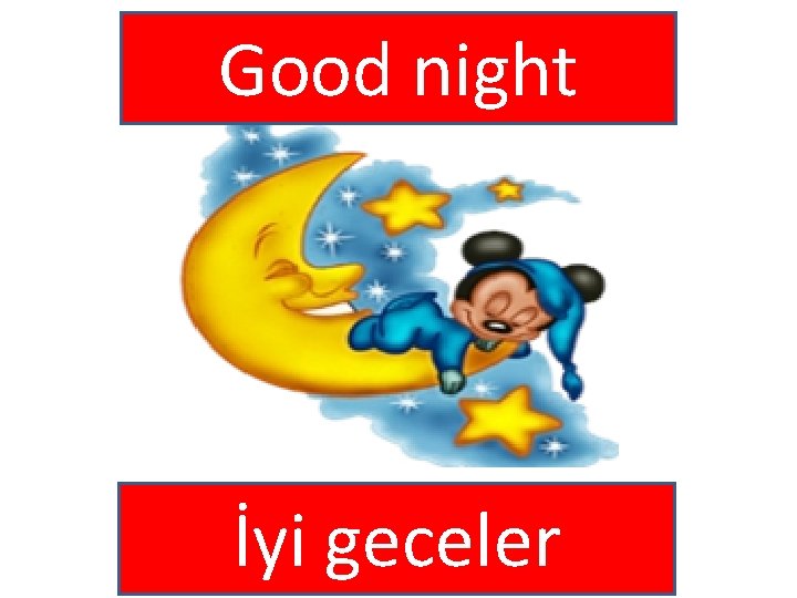 Good night İyi geceler 
