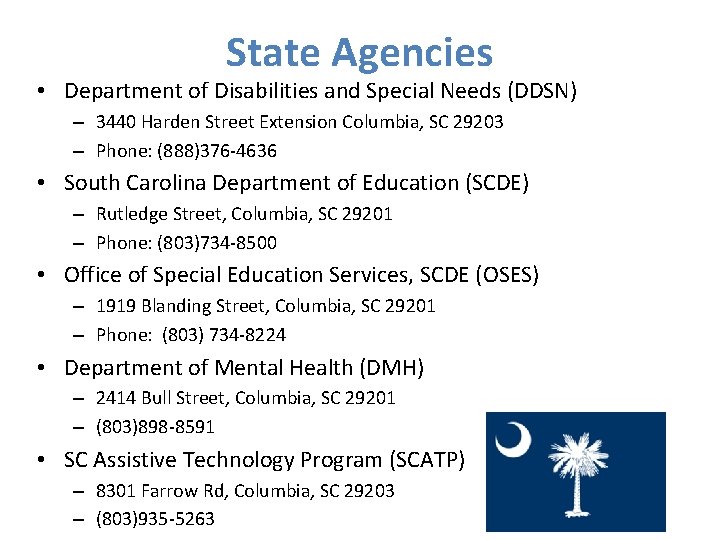 State Agencies • Department of Disabilities and Special Needs (DDSN) – 3440 Harden Street