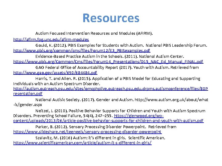 Resources Autism Focused Intervention Resources and Modules (AFIRM). http: //afirm. fpg. unc. edu/afirm-modules Gould,
