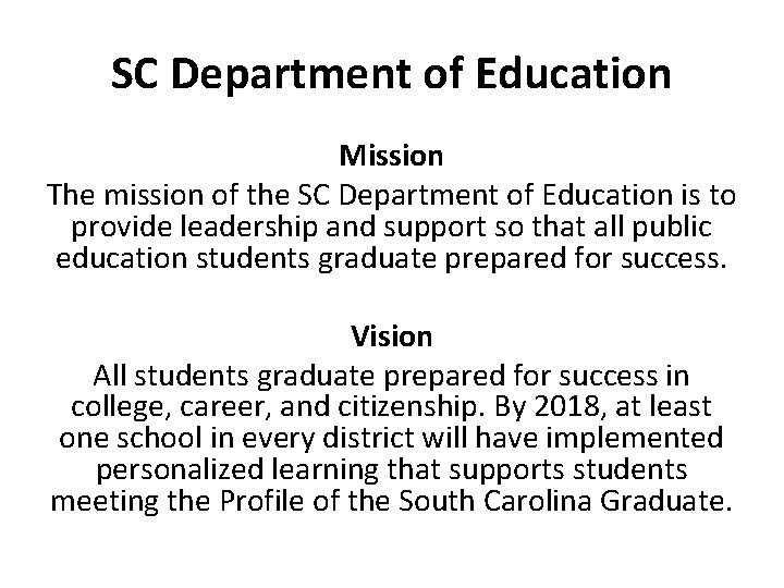 SC Department of Education Mission The mission of the SC Department of Education is