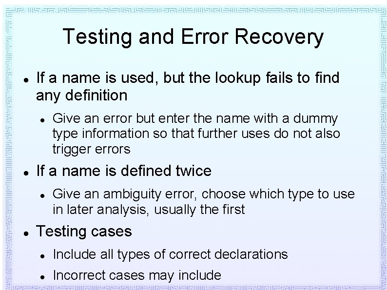 Testing and Error Recovery If a name is used, but the lookup fails to Testing and Error Recovery If a name is used, but the lookup fails to