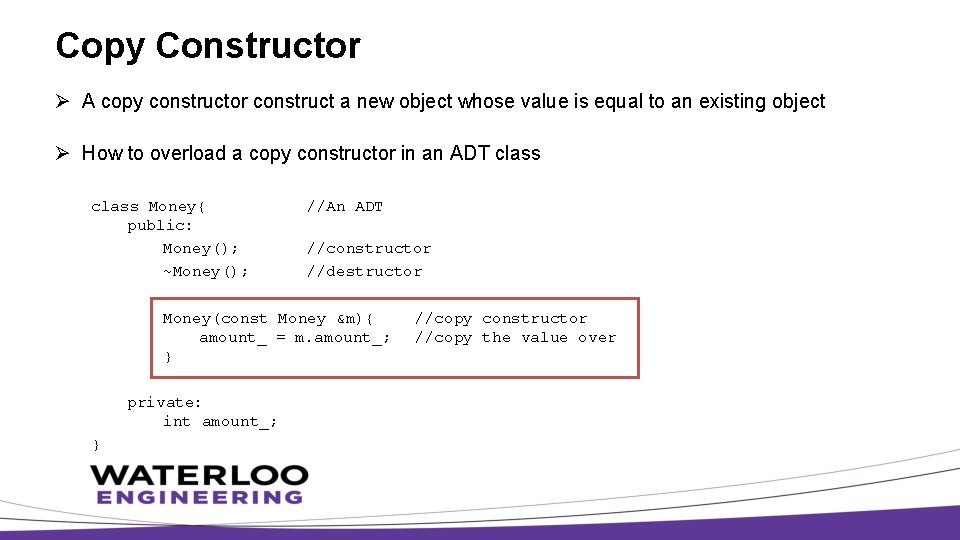 Copy Constructor Ø A copy constructor construct a new object whose value is equal