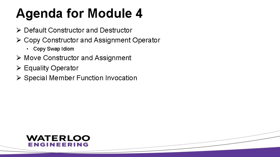 Agenda for Module 4 Ø Default Constructor and Destructor Ø Copy Constructor and Assignment