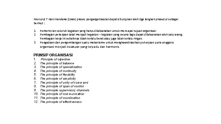 Menurut T Hani Handoko (1999) proses pengorganisasian dapat ditunjukan oleh tiga langkah prosedur sebagai