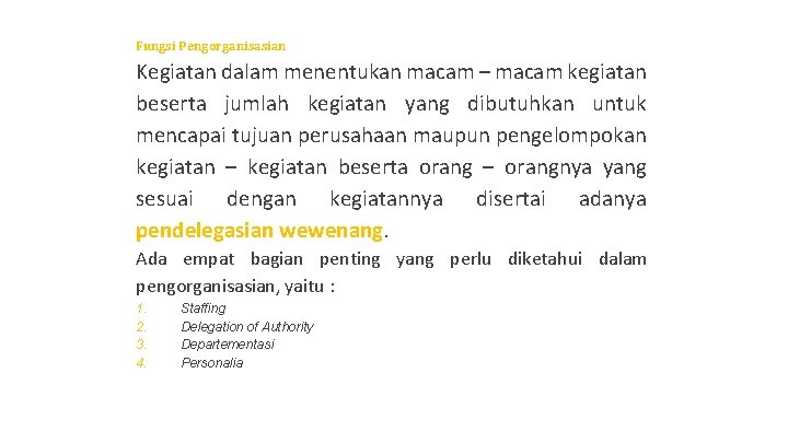 Fungsi Pengorganisasian Kegiatan dalam menentukan macam – macam kegiatan beserta jumlah kegiatan yang dibutuhkan