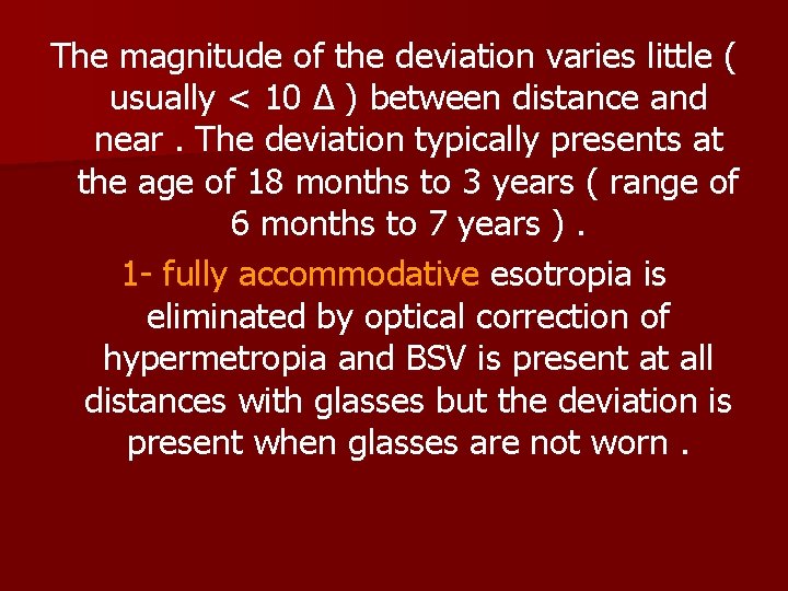 The magnitude of the deviation varies little ( usually < 10 ∆ ) between