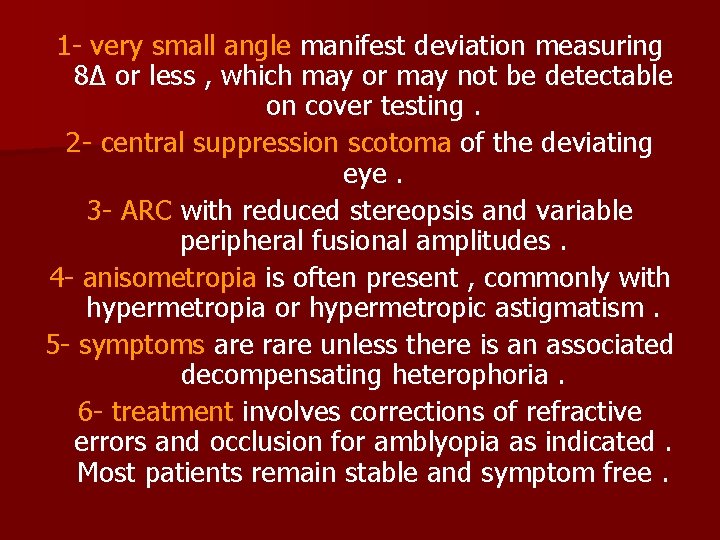 1 - very small angle manifest deviation measuring 8∆ or less , which may