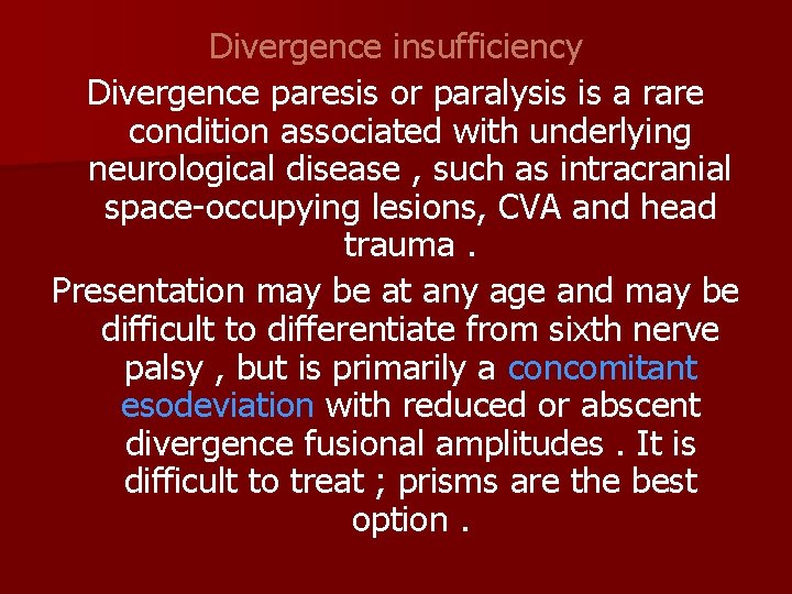 Divergence insufficiency Divergence paresis or paralysis is a rare condition associated with underlying neurological