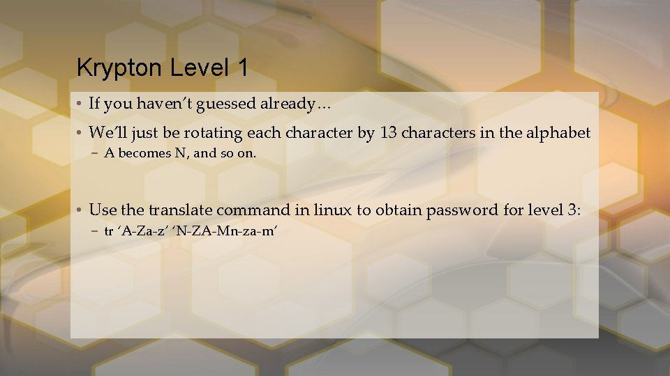 Krypton Level 1 • If you haven’t guessed already… • We’ll just be rotating
