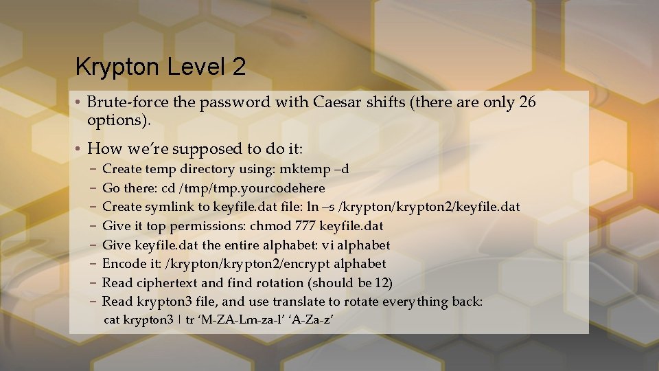 Krypton Level 2 • Brute-force the password with Caesar shifts (there are only 26