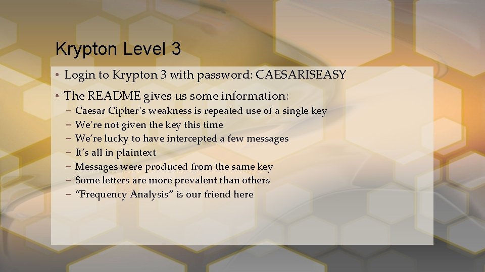 Krypton Level 3 • Login to Krypton 3 with password: CAESARISEASY • The README