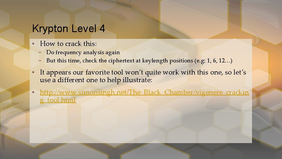 Krypton Level 4 • How to crack this: – Do frequency analysis again –