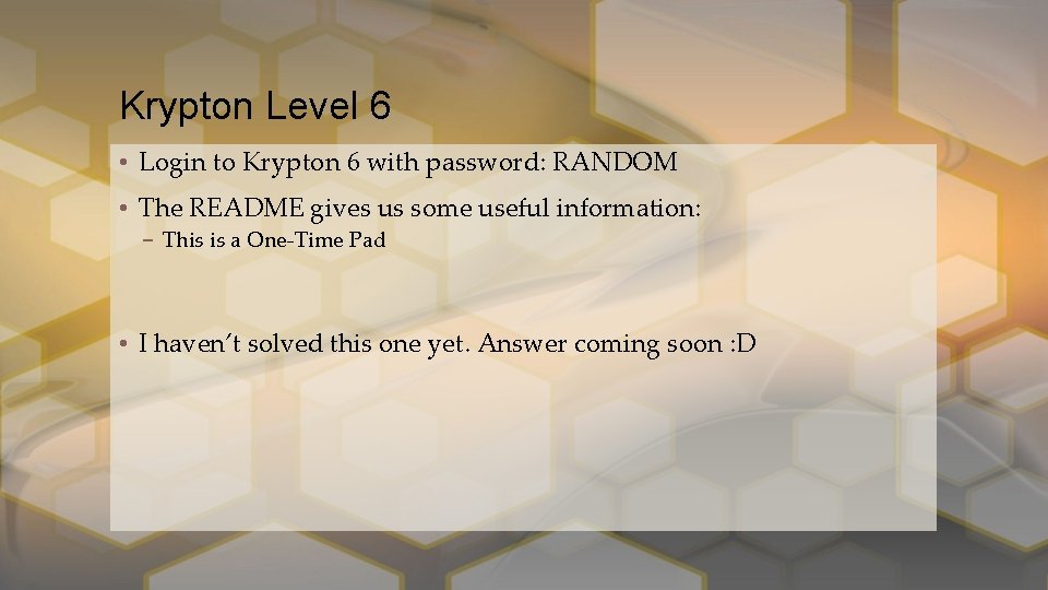 Krypton Level 6 • Login to Krypton 6 with password: RANDOM • The README