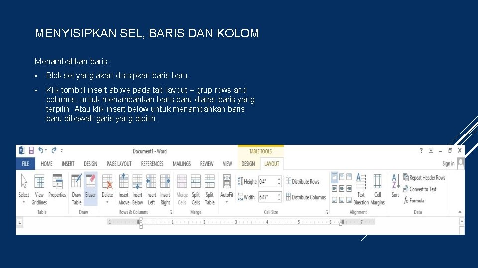 MENYISIPKAN SEL, BARIS DAN KOLOM Menambahkan baris : • Blok sel yang akan disisipkan