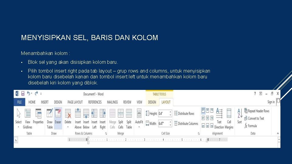 MENYISIPKAN SEL, BARIS DAN KOLOM Menambahkan kolom : • Blok sel yang akan disisipkan