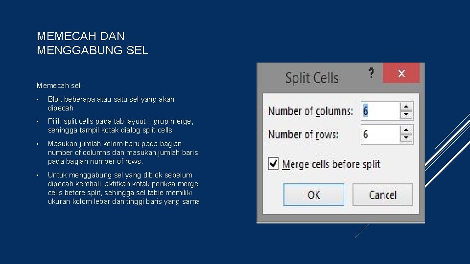 MEMECAH DAN MENGGABUNG SEL Memecah sel : • Blok beberapa atau satu sel yang
