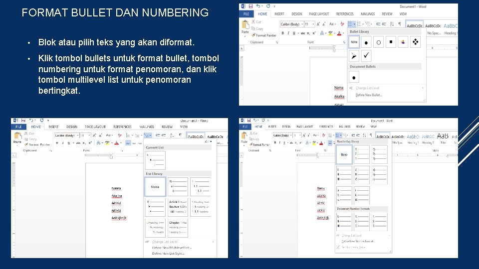 FORMAT BULLET DAN NUMBERING • Blok atau pilih teks yang akan diformat. • Klik