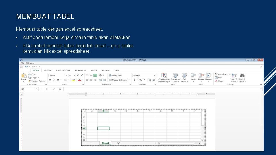 MEMBUAT TABEL Membuat table dengan excel spreadsheet. • Aktif pada lembar kerja dimana table