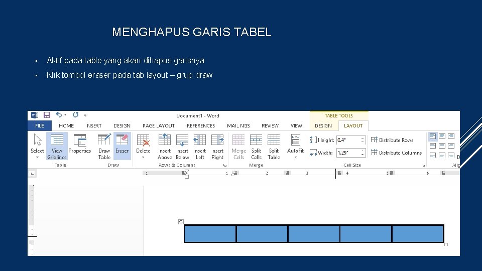 MENGHAPUS GARIS TABEL • Aktif pada table yang akan dihapus garisnya • Klik tombol