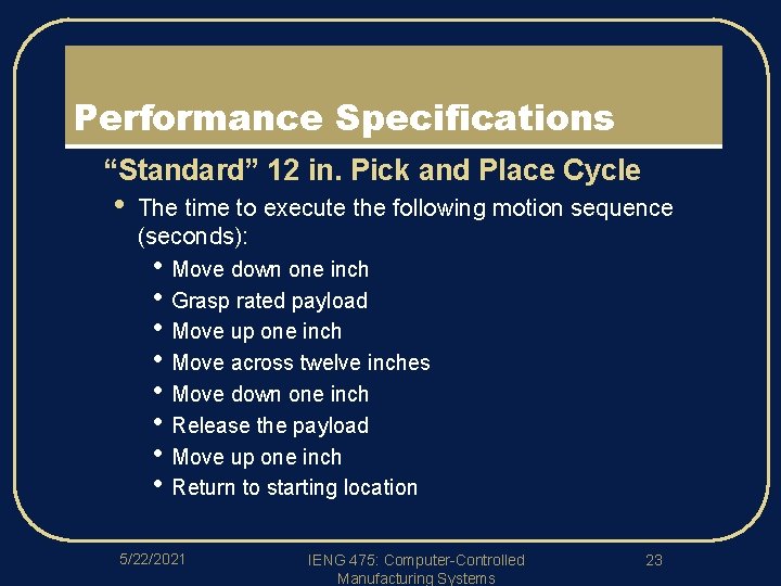 Performance Specifications l “Standard” 12 in. Pick and Place Cycle • The time to