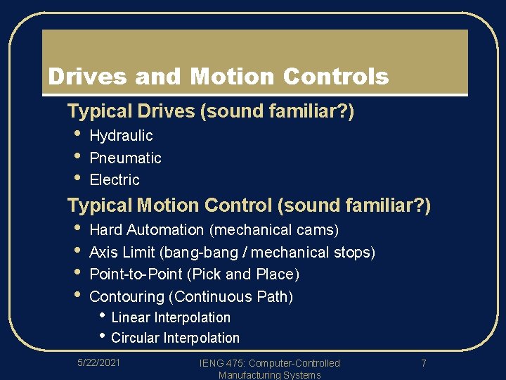 Drives and Motion Controls l l Typical Drives (sound familiar? ) • • •