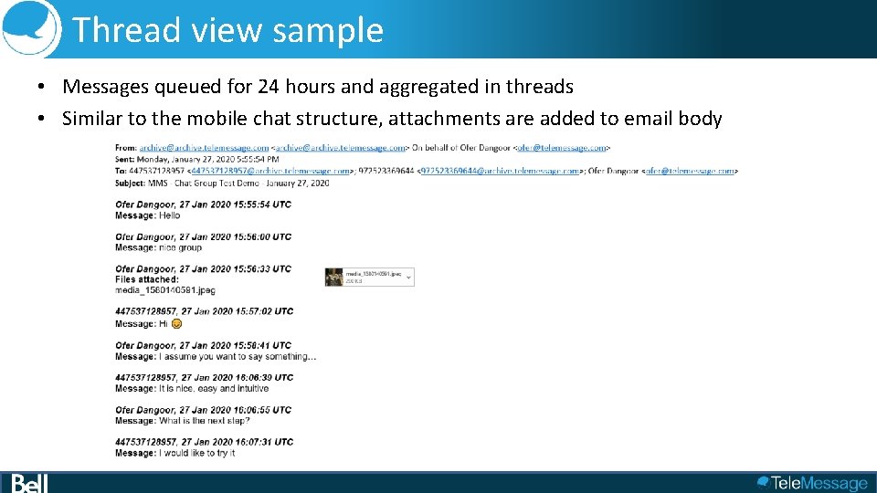 Thread view sample • Messages queued for 24 hours and aggregated in threads •