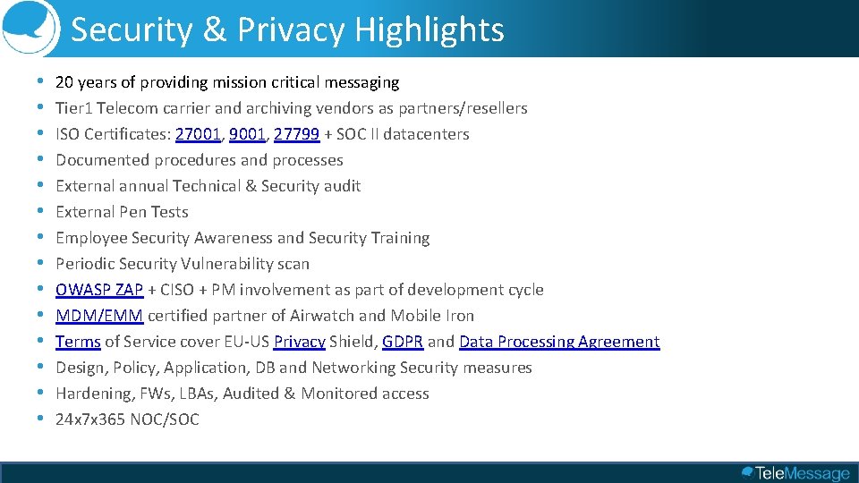 Security & Privacy Highlights • • • • 20 years of providing mission critical