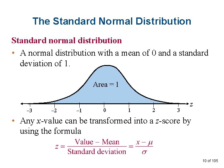 The Standard Normal Distribution Standard normal distribution • A normal distribution with a mean