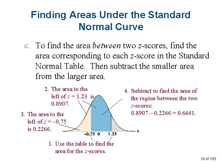 Finding Areas Under the Standard Normal Curve c. To find the area between two