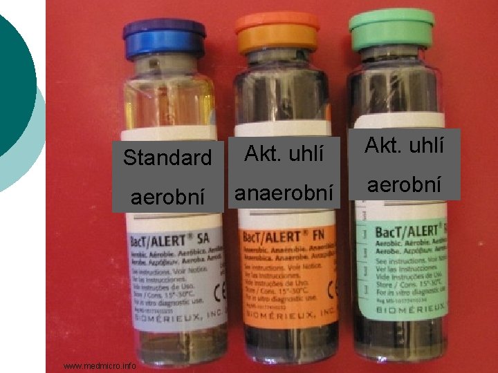 Standard Akt. uhlí aerobní anaerobní www. medmicro. info 