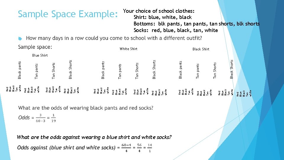 What are the odds against wearing a blue shirt and white socks? Tan pants