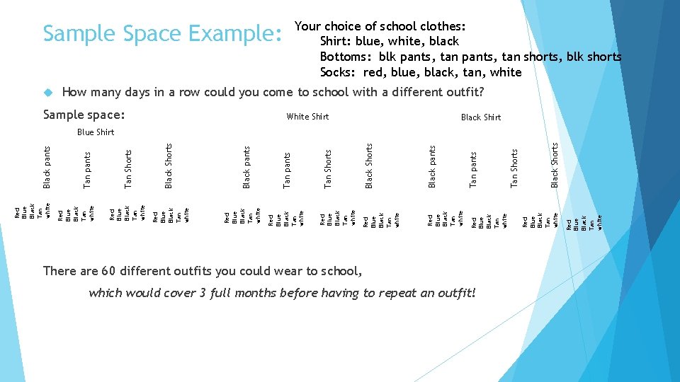 Your choice of school clothes: Shirt: blue, white, black Bottoms: blk pants, tan shorts,