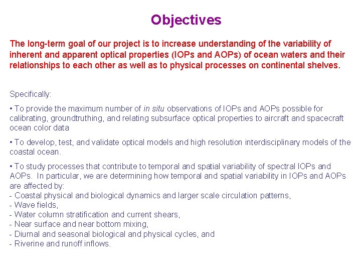 Objectives The long-term goal of our project is to increase understanding of the variability