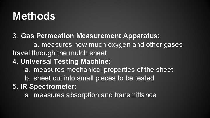 Methods 3. Gas Permeation Measurement Apparatus: a. measures how much oxygen and other gases
