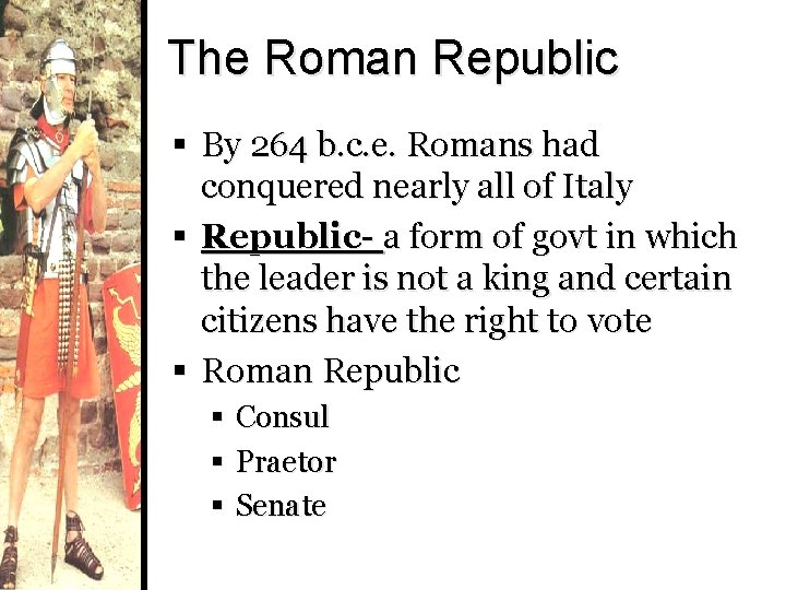 The Roman Republic § By 264 b. c. e. Romans had conquered nearly all