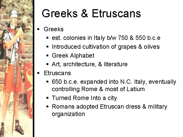 Greeks & Etruscans § Greeks § est. colonies in Italy b/w 750 & 550