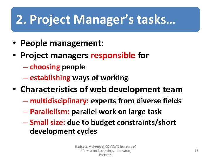 2. Project Manager’s tasks… • People management: • Project managers responsible for – choosing
