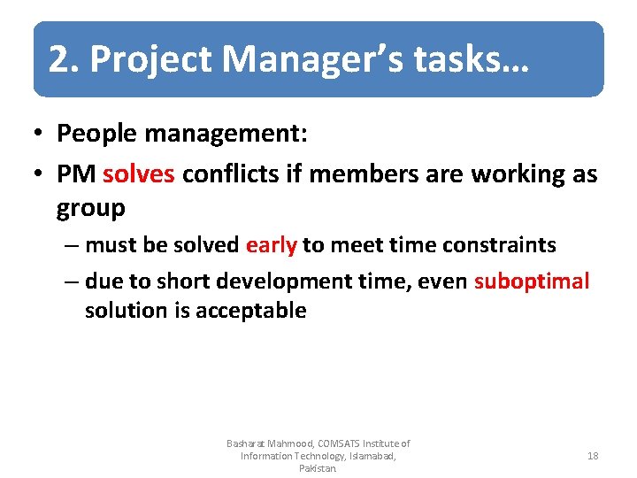 2. Project Manager’s tasks… • People management: • PM solves conflicts if members are